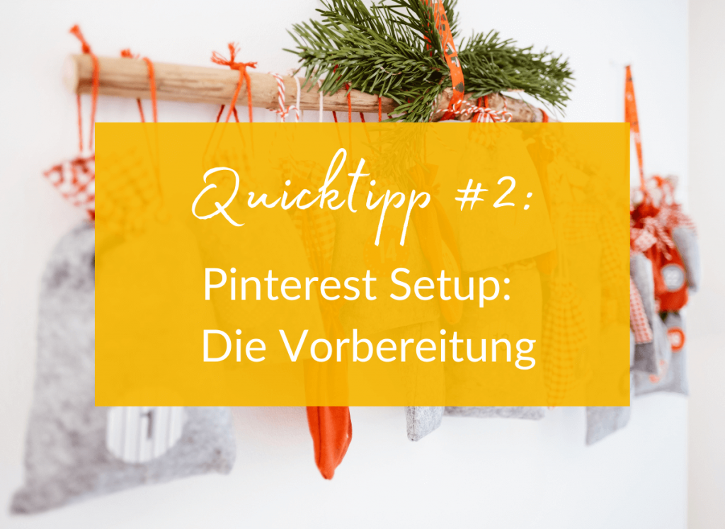 Quicktipp 2 Pinterest Vorbereitung