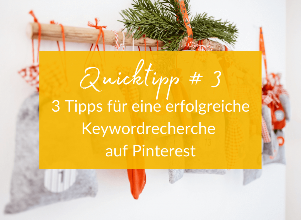 Quicktipp 3 Tipps für eine erfolgreiche Keywordrecherche auf Pinterest